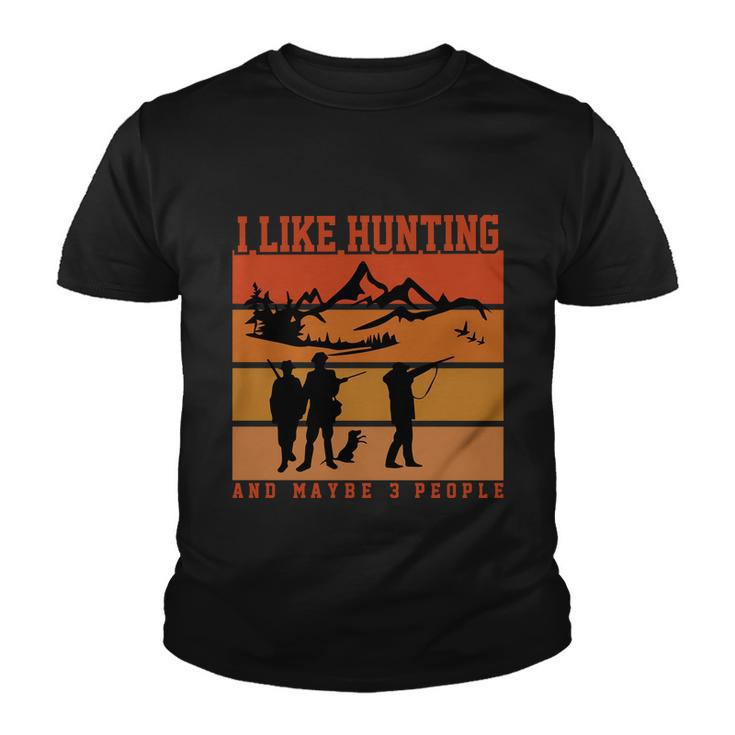 I Like Hunting And Maybe 3 People Halloween Quote Youth T-shirt