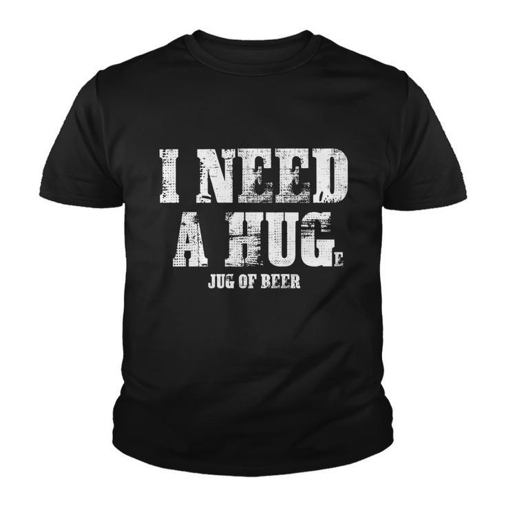 I Need A Huge Glass Of Beer Ing Gift Great Gift Youth T-shirt