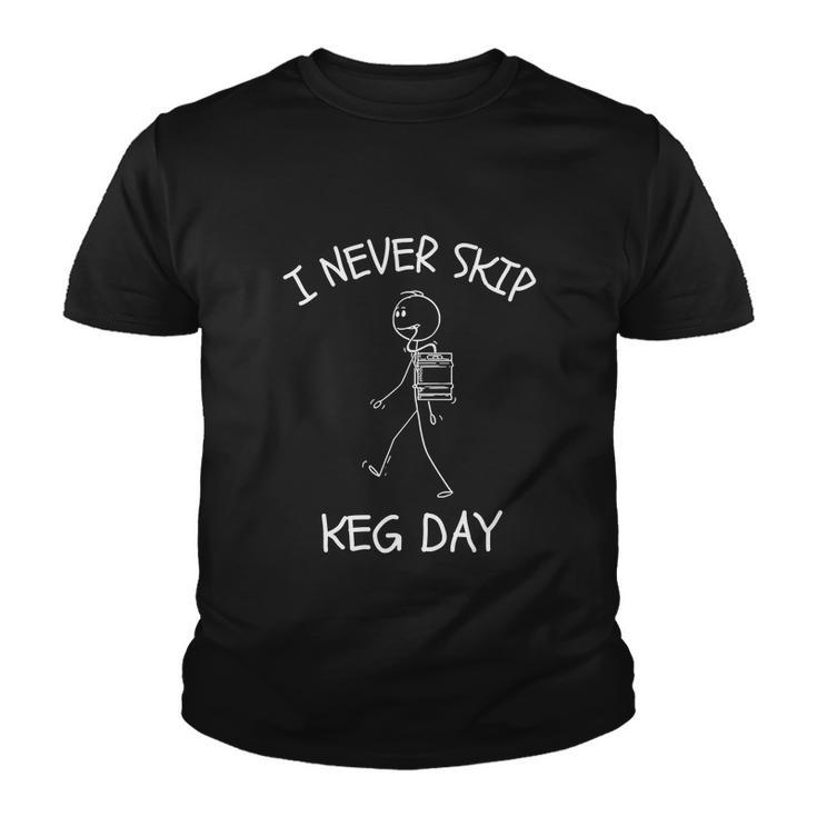 I Never Skip Keg Day Funny Beer Drinking Joke Funny Youth T-shirt