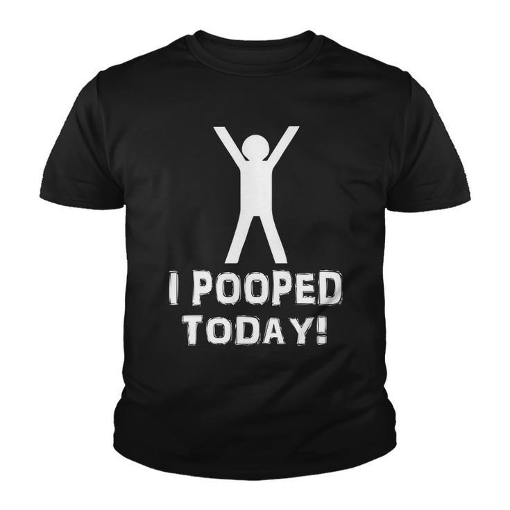 I Pooped Today Funny Humor Tshirt Youth T-shirt