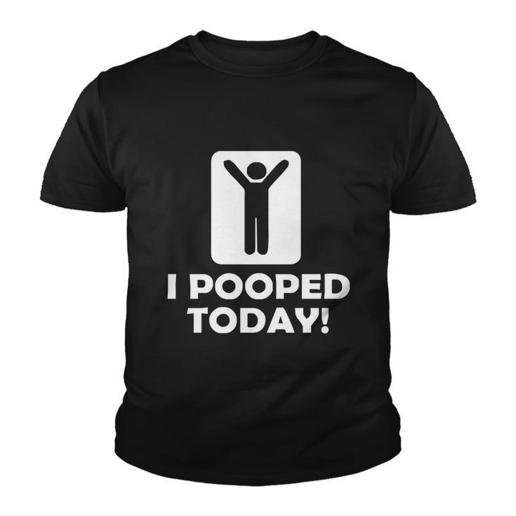 I Pooped Today Tshirt Youth T-shirt