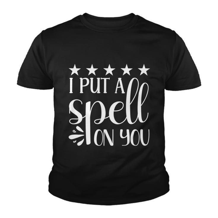 I Put A Spell On You Halloween Quote V4 Youth T-shirt