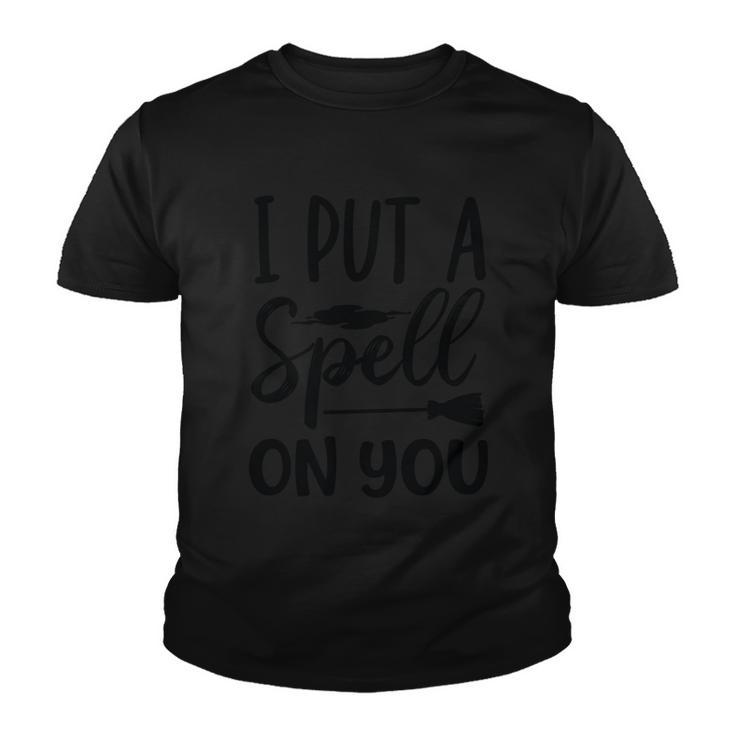 I Put A Spell On You Halloween Quote V9 Youth T-shirt