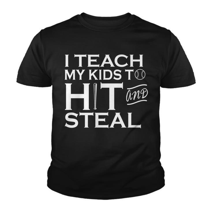 I Teach My Kids To Hit And Steal Tshirt Youth T-shirt