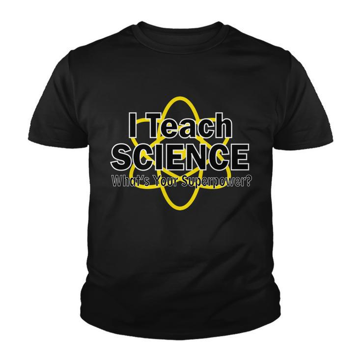 I Teach Science Whats Your Superpower Tshirt Youth T-shirt