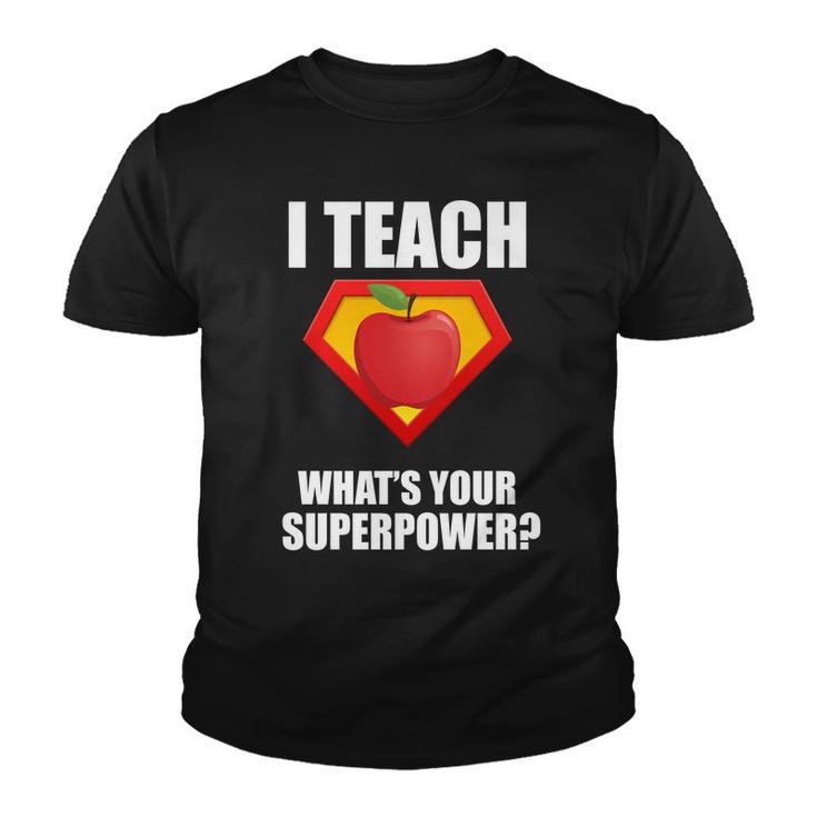 I Teach What Your Superpower Youth T-shirt