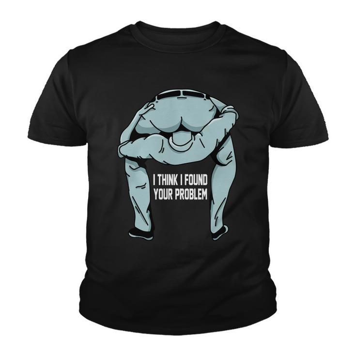 I Think I Found Your Problem Tshirt Youth T-shirt