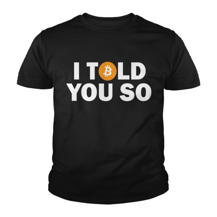 I Told You So Funny Bitcoin Tshirt Youth T-shirt