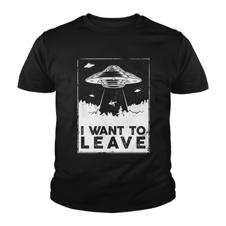 I Want To Leave Ufo Alien Youth T-shirt