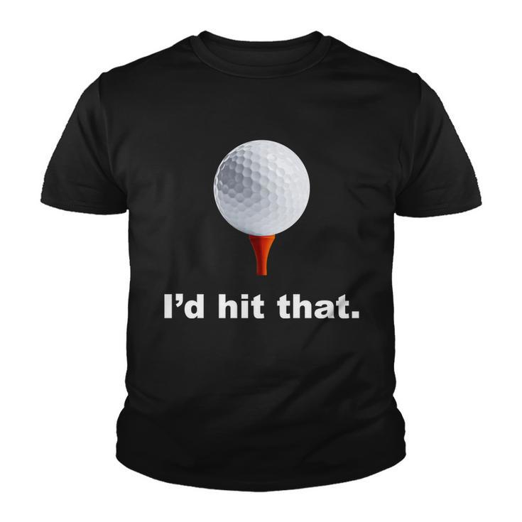 Id Hit That Funny Golf Youth T-shirt