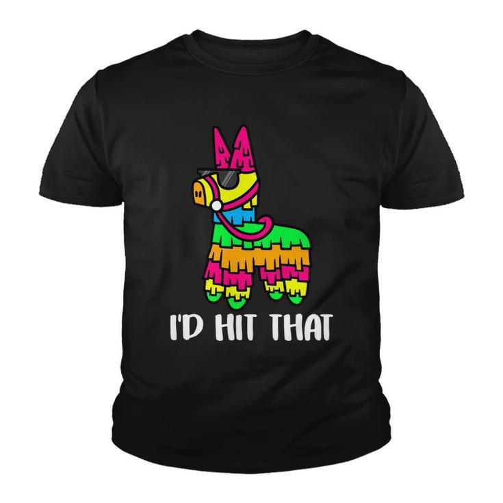 Id Hit That Pinata Funny Party Youth T-shirt