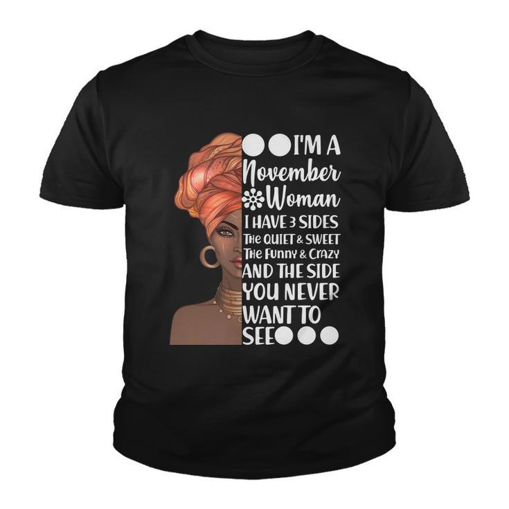 Im A November Woman I Have 3 Sides Birthday Youth T-shirt