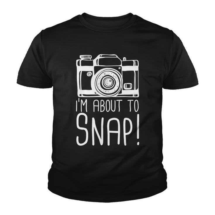 Im About To Snap Funny Photographer Camera Tshirt Youth T-shirt