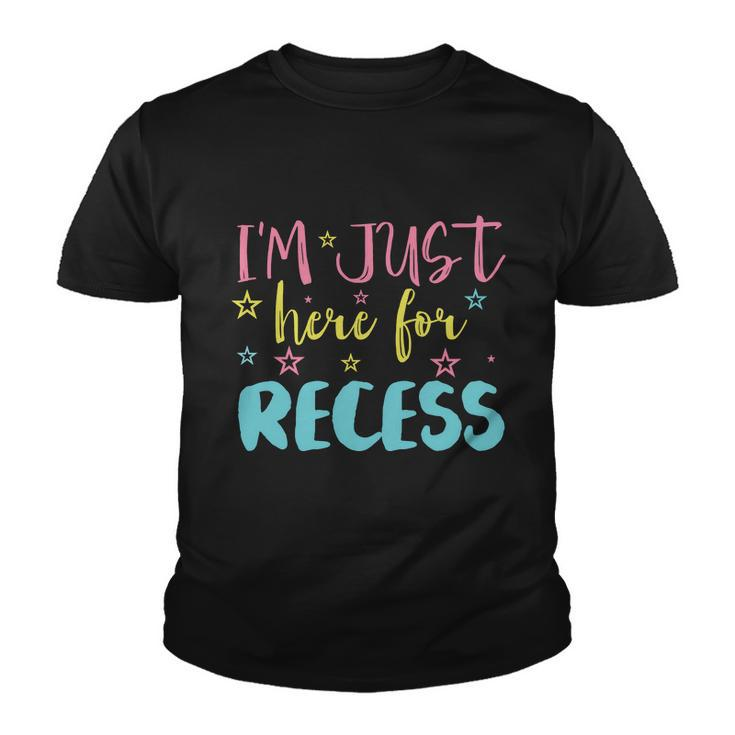 Im Just Here For Recess Funny School Break Student Teachers Graphics Plus Size Youth T-shirt