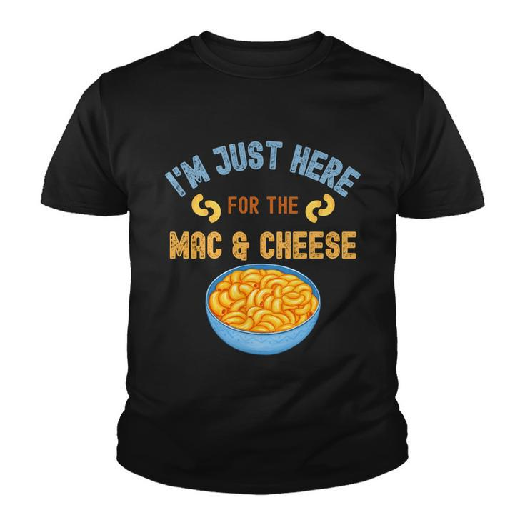 Im Just Here For The Mac And Cheese Funny Food Humor Youth T-shirt