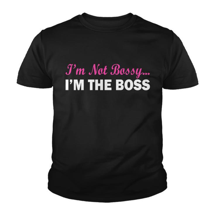 Im Not Bossy Im The Boss Youth T-shirt
