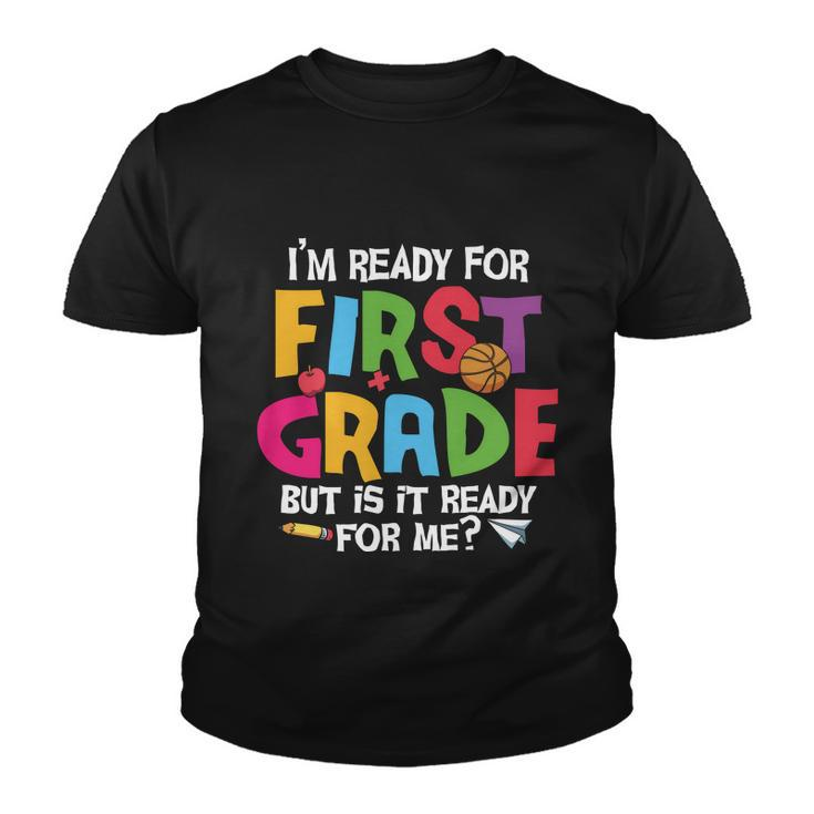 Im Ready For 1St Grade Back To School First Day Of School Youth T-shirt