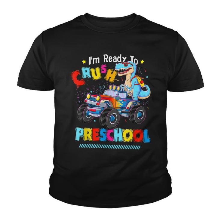 Im Ready To Crush Preschool Dinosaur Back To School Kids  Youth T-shirt