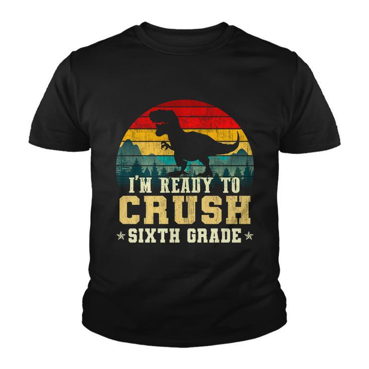 Im Ready To Crush Sixth Grade Youth T-shirt
