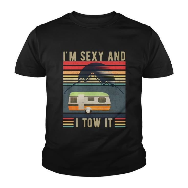 Im Sexy And I Tow It Funny Camper Retro Youth T-shirt