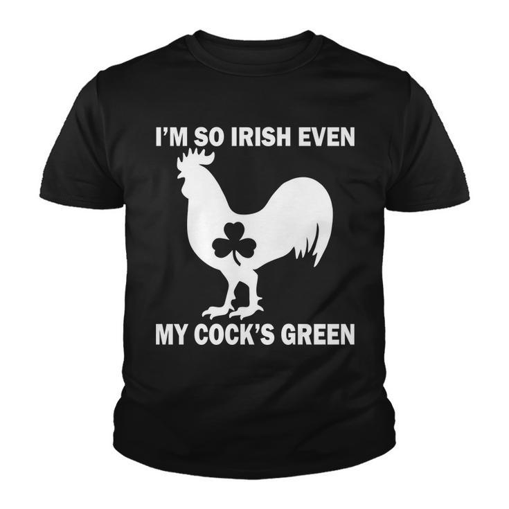 Im So Irish My Cocks Green Funny St Patricks Day Youth T-shirt