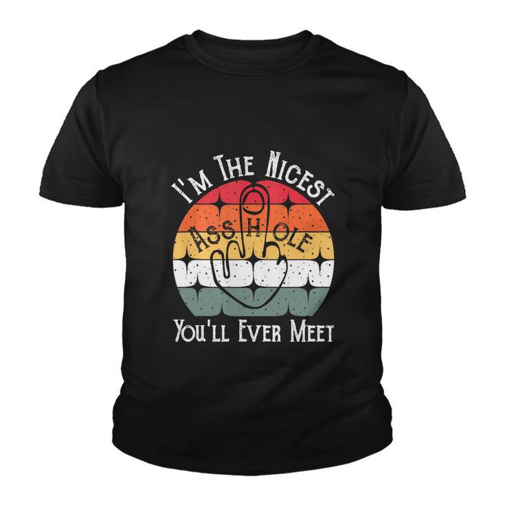 Im The Nicest Asshole Youll Ever Meet Funny Youth T-shirt