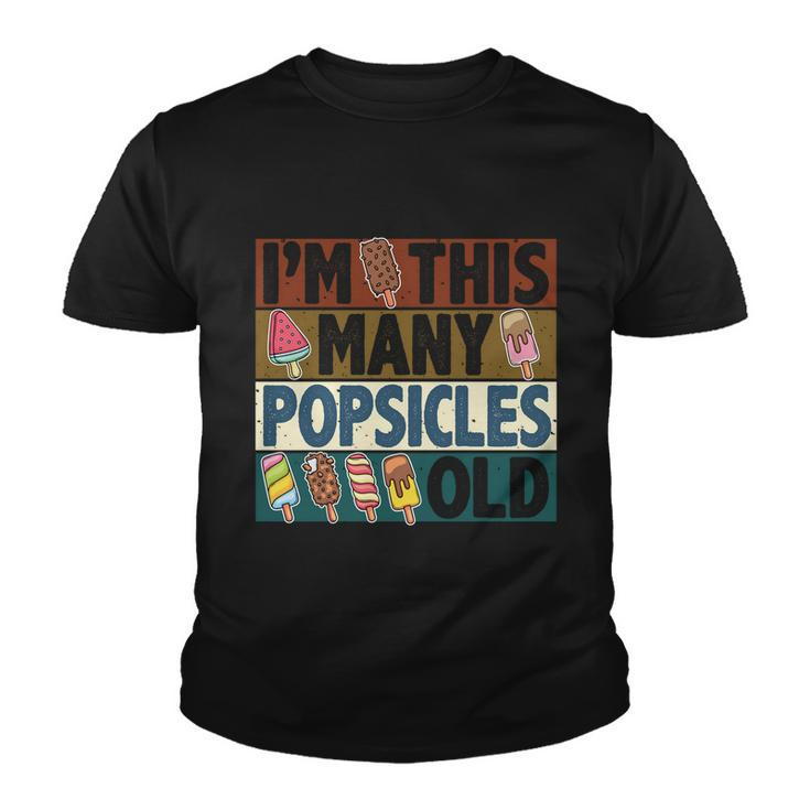 Im This Many Popsicles Old Funny Birthday For Men Women Cool Gift Youth T-shirt