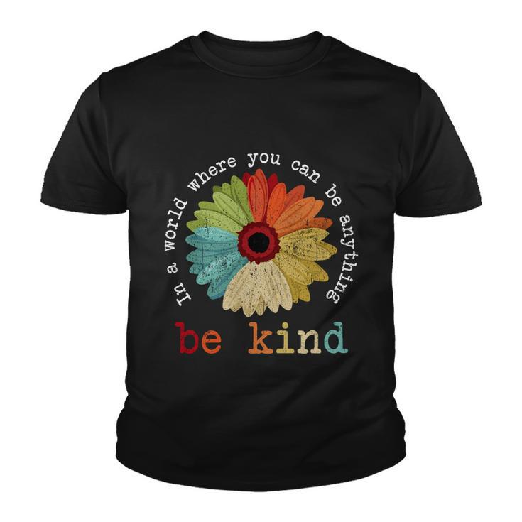 In A World Where You Can Be Anything Be Kind Kindness Gift Youth T-shirt
