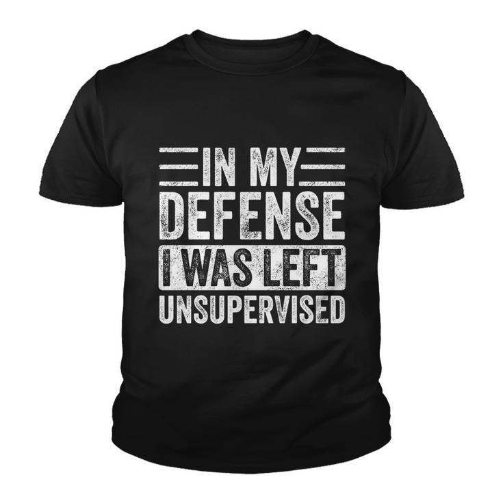 In My Defense I Was Left Unsupervised Funny Retro Vintage Cool Gift Youth T-shirt