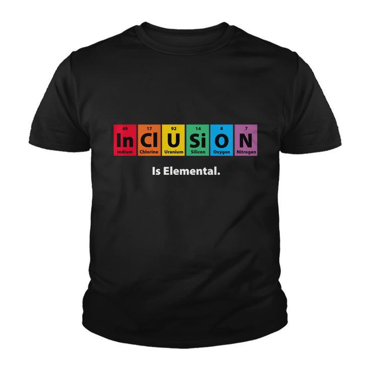 Inclusion Is Elemental Tshirt Youth T-shirt
