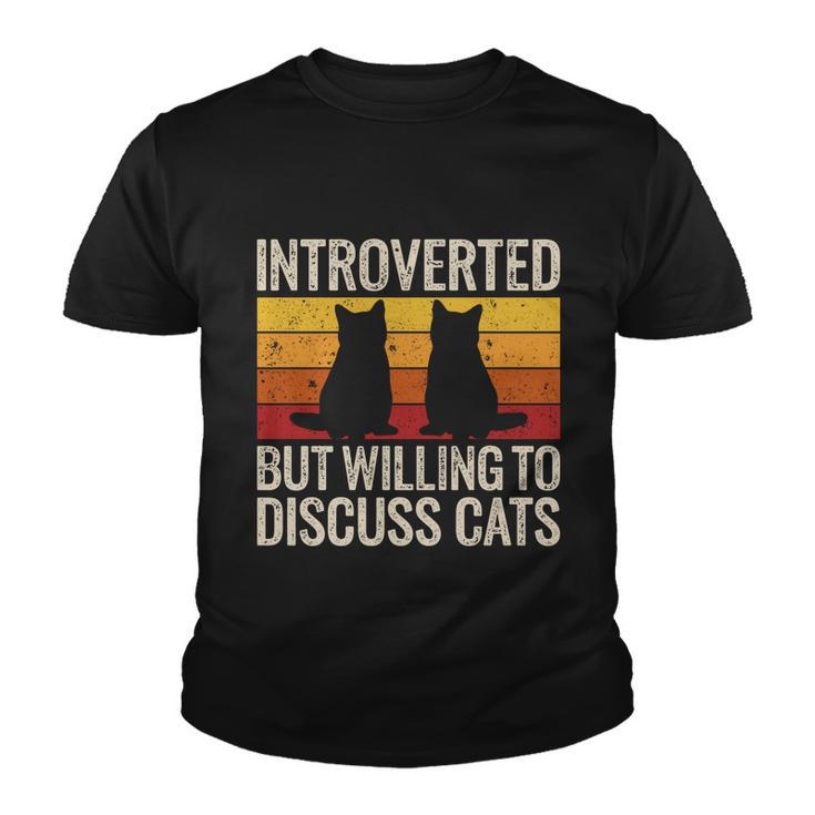 Introverted But Willing To Discuss Cats Funny Introverts Gift Youth T-shirt