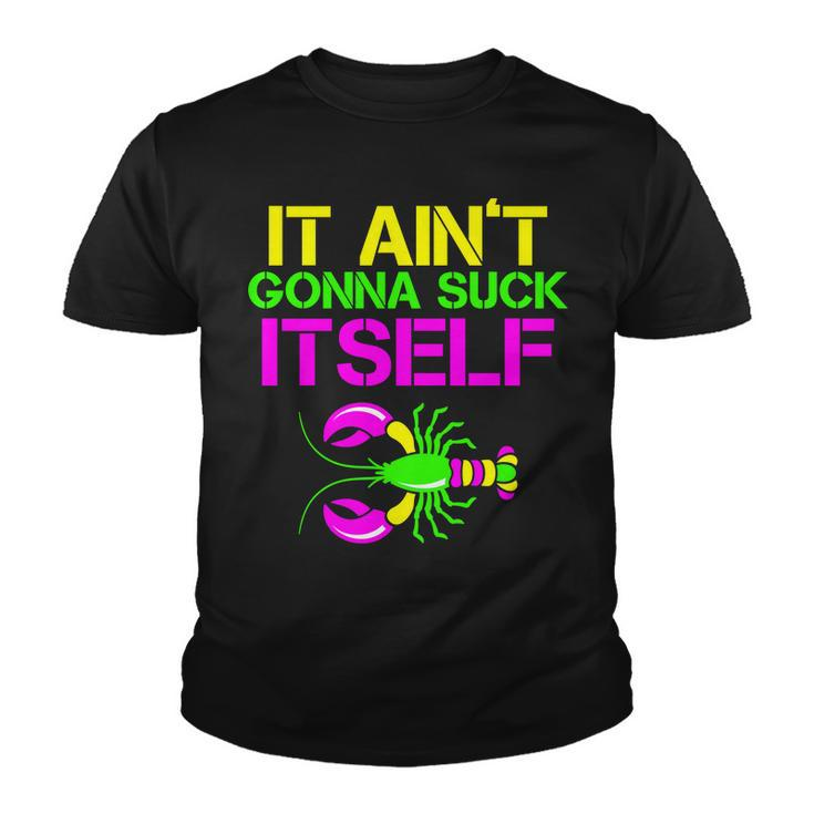 It Aint Gonna Suck Itself Mardi Gras Youth T-shirt
