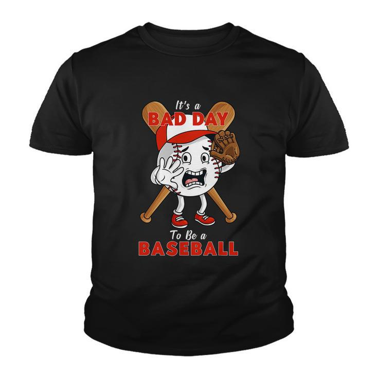 Its A Bad Day To Be A Baseball Funny Pitcher Youth T-shirt