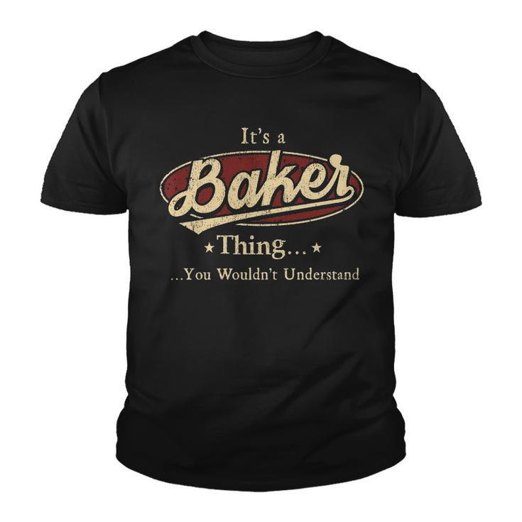 Its A Baker Thing You Wouldnt Understand Shirt Baker Last Name Gifts Shirt With Name Printed Baker Youth T-shirt