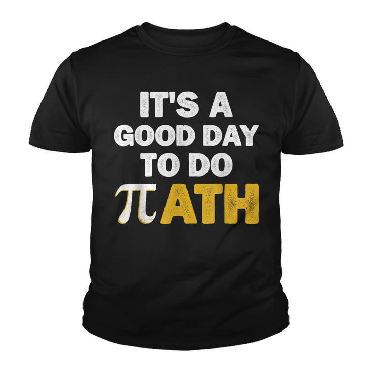 Its A Good Day To Do Math  Youth T-shirt