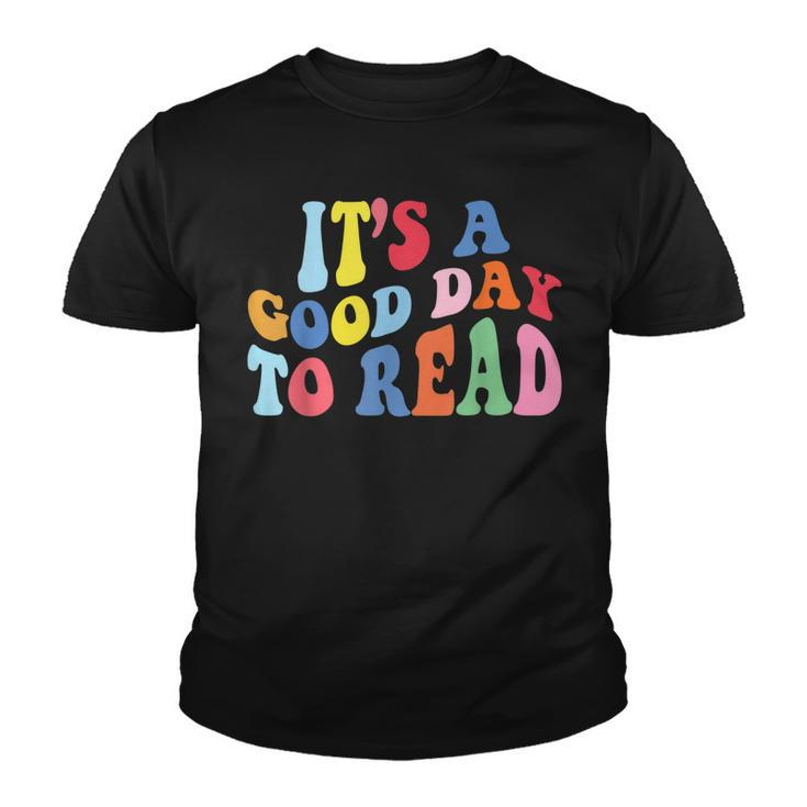 Its A Good Day To Read A Book Bookworm Book Lovers  Youth T-shirt