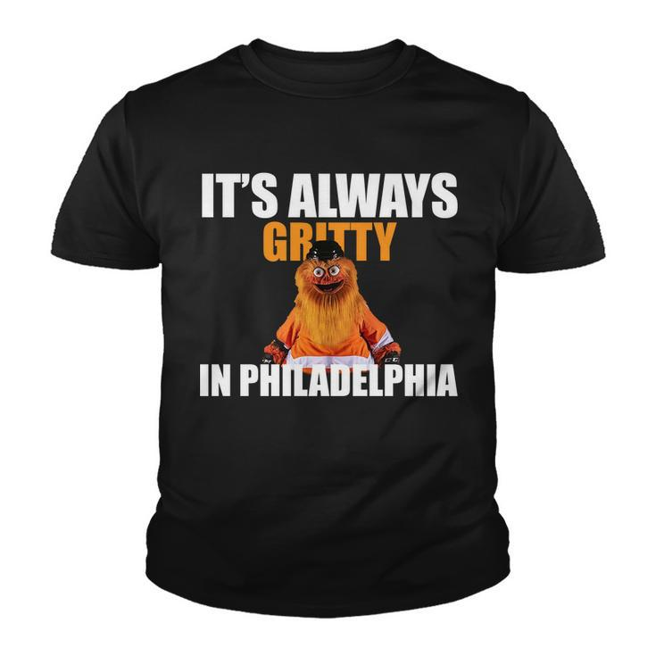 Its Always Gritty In Philadelphia Youth T-shirt