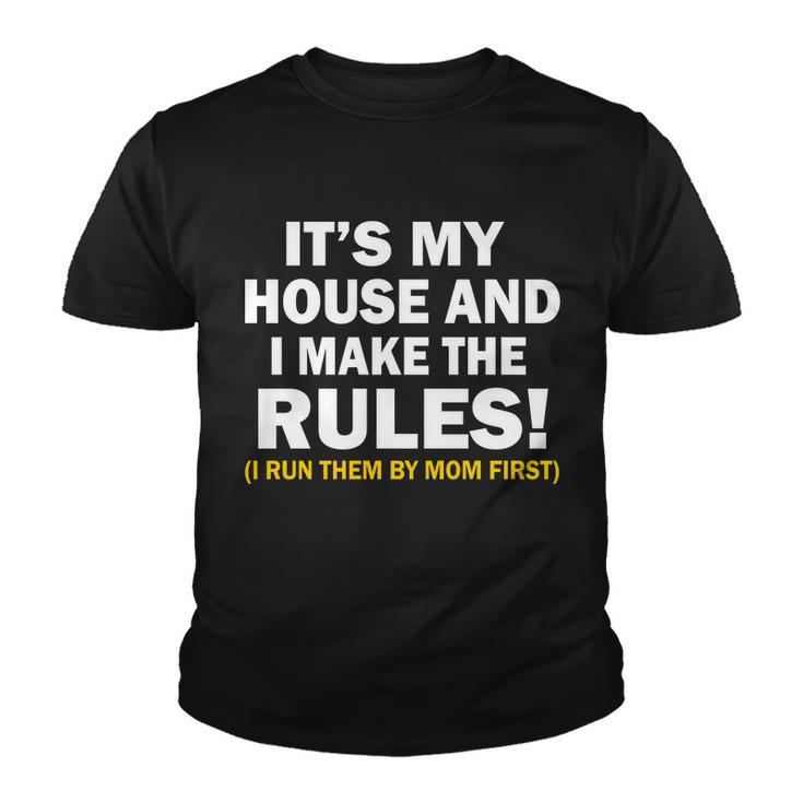 Its My House And I Make The Rules Youth T-shirt
