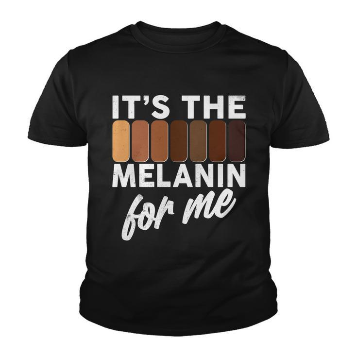 Its The Melanin For Me Skin Tones Tshirt Youth T-shirt