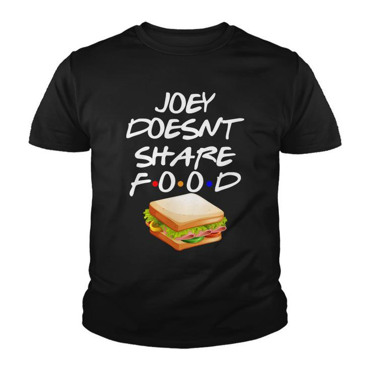 Joey Doesnt Share Food Youth T-shirt