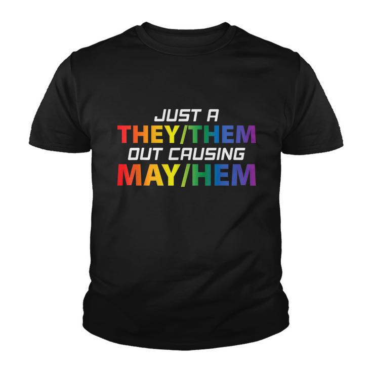 Just A They Them Out Causing May Hem Pronouns Lgbt Gay Pride Youth T-shirt