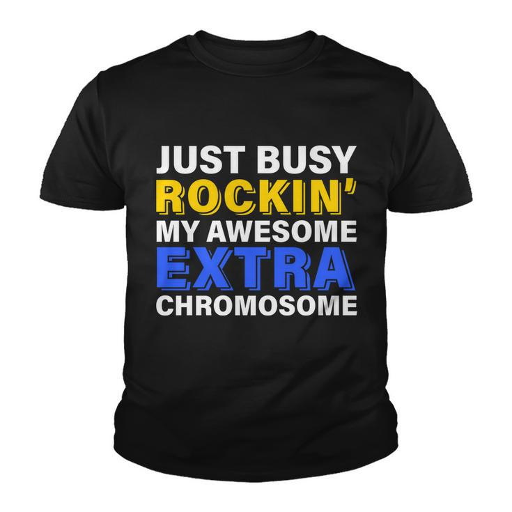 Just Busy Rockin My Awesome Extra Chromosome Youth T-shirt