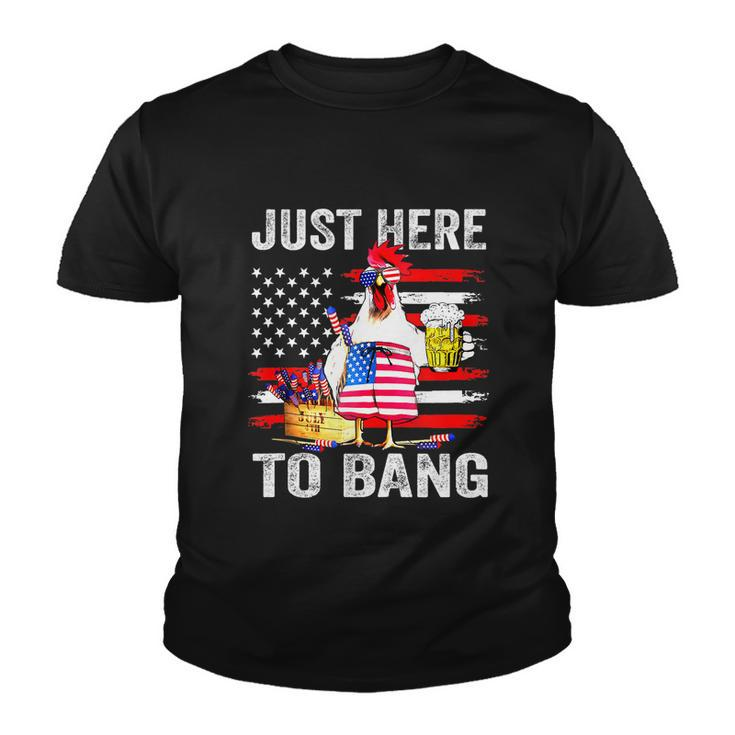 Just Here To Bang Usa Flag Chicken Beer Firework 4Th Of July Youth T-shirt