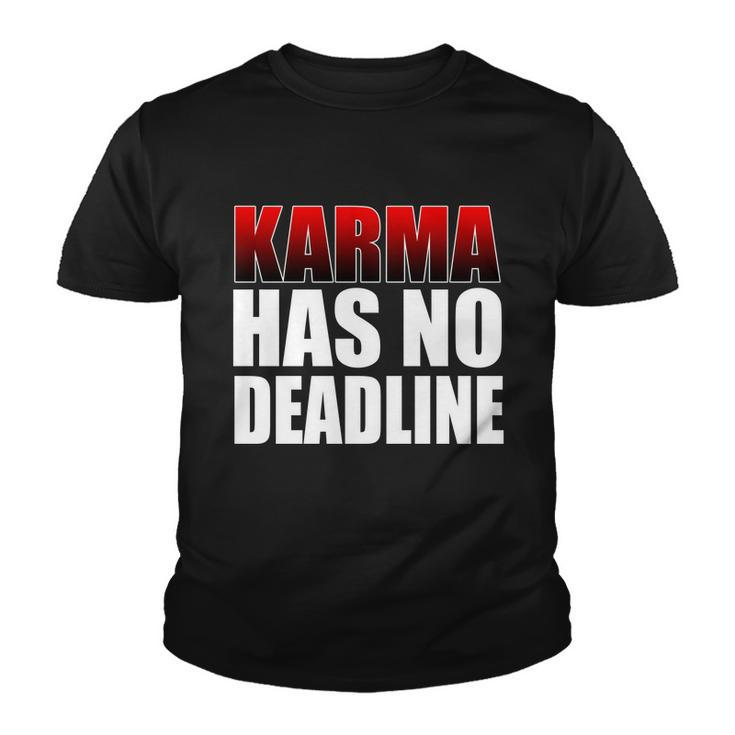 Karma Has No Deadline Tshirt Youth T-shirt