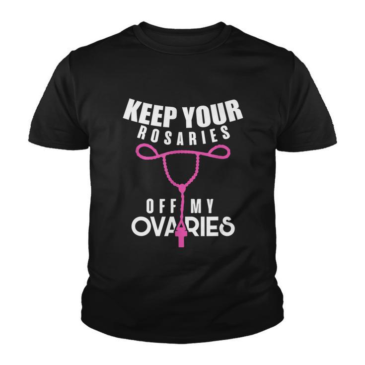 Keep Your Rosaries Off My Ovaries Pro Choice Gear V2 Youth T-shirt