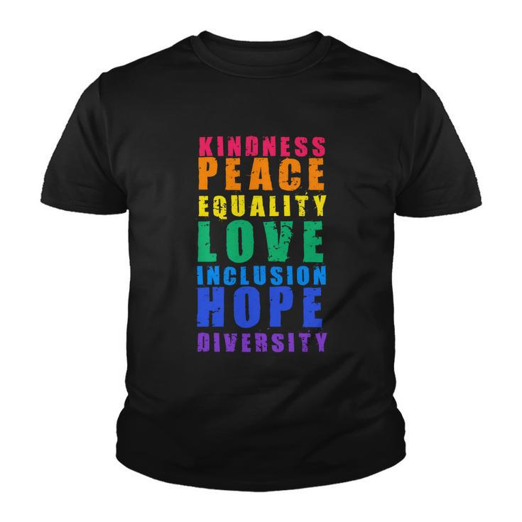 Kindness Peace Equality Love Inclusion Hope Diversity Human Rights Youth T-shirt