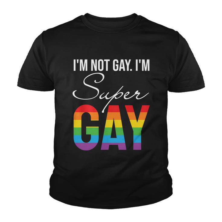 Lbgt Im Not Gay Im Super Gay Pride Month Youth T-shirt