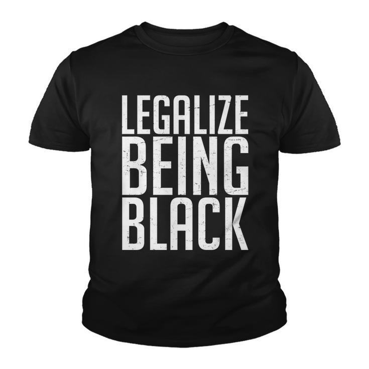 Legalize Being Black Blm Black Lives Matter Tshirt Youth T-shirt