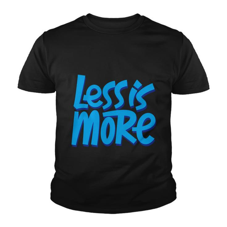 Less Is More Youth T-shirt
