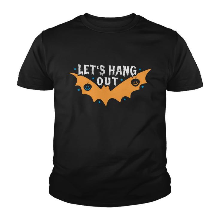 Lets Hang Out Bat Halloween Quote Youth T-shirt